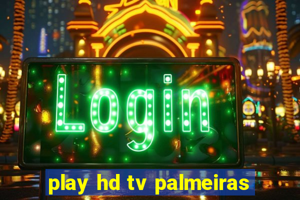 play hd tv palmeiras